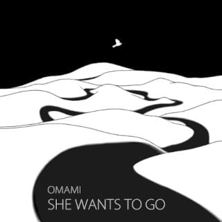 Omami - She Wants To Go- Single Omami - She Wants To Go- Single